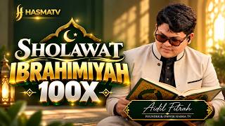 Download lagu SHOLAWAT IBRAHIMIYAH 100X MERDU | AIDIL FITRAH | AMALAN SHOLAWAT YANG DIAJARKAN RASULULLAH