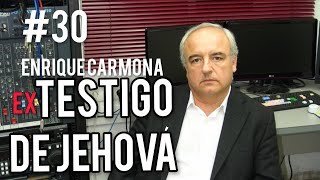 #30: Enrique Carmona - Ex testigo de Jehová