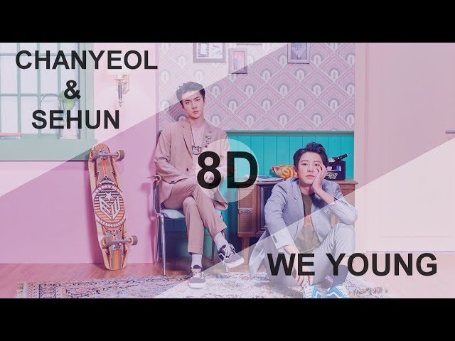 EXO CHANYEOL u0026 SEHUN (찬열 u0026 세훈) - WE YOUNG  [8D USE HEADPHONE] 🎧 class=