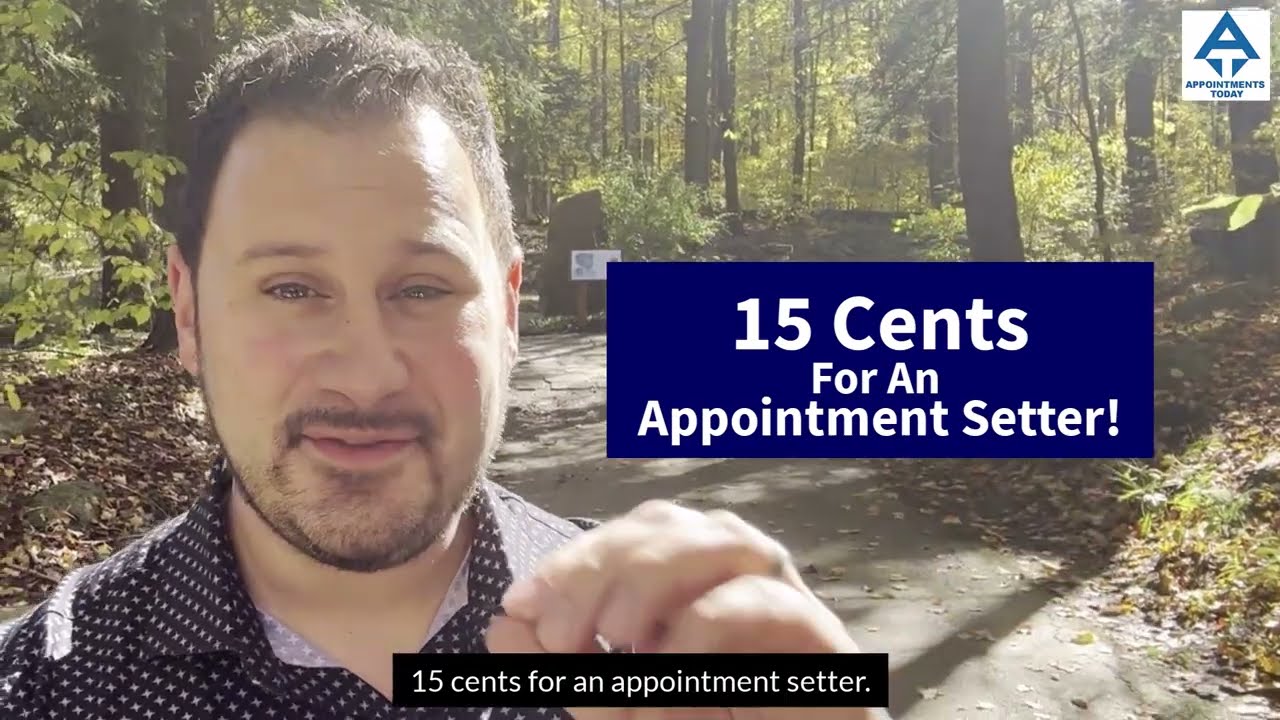 15 CENTS FOR AN APPOINTMENT SETTER!