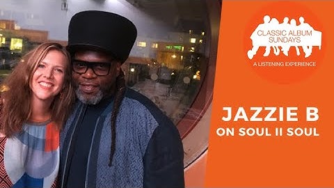 Jazzie B on Soul II Soul, London, Soundsystem Culture and Breaking The USA