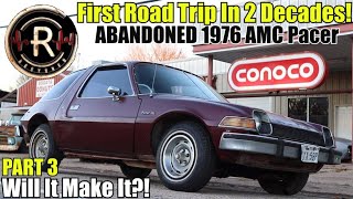 ABANDONED AMC Pacer First Road Trip After 2 DECADES!| Rescued & Clean Up After 20 Yrs (P3)| RESTORED