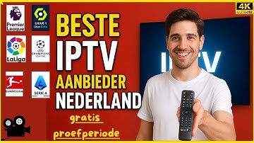 beste iptv aanbieder nederland : Alles wat je moet weten! gratis proefperiode