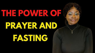 The Power of Prayer and Fasting |Esther Fast