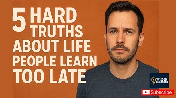5 Hard Truths About Life People Learn Too Late