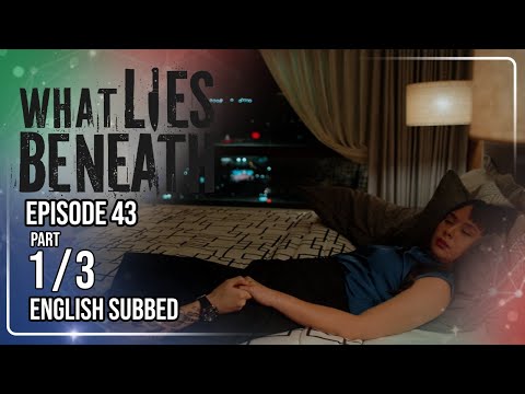 What Lies Beneath | Episode 43 (1/3) | (w/ English Subtitles)