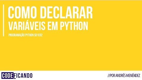 Como usar variáveis em Python - Programação Python s01e02