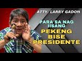 PARA SA NAGIISANG PEKENG BISE PRESIDENTE | ATTY. LARRY GADON