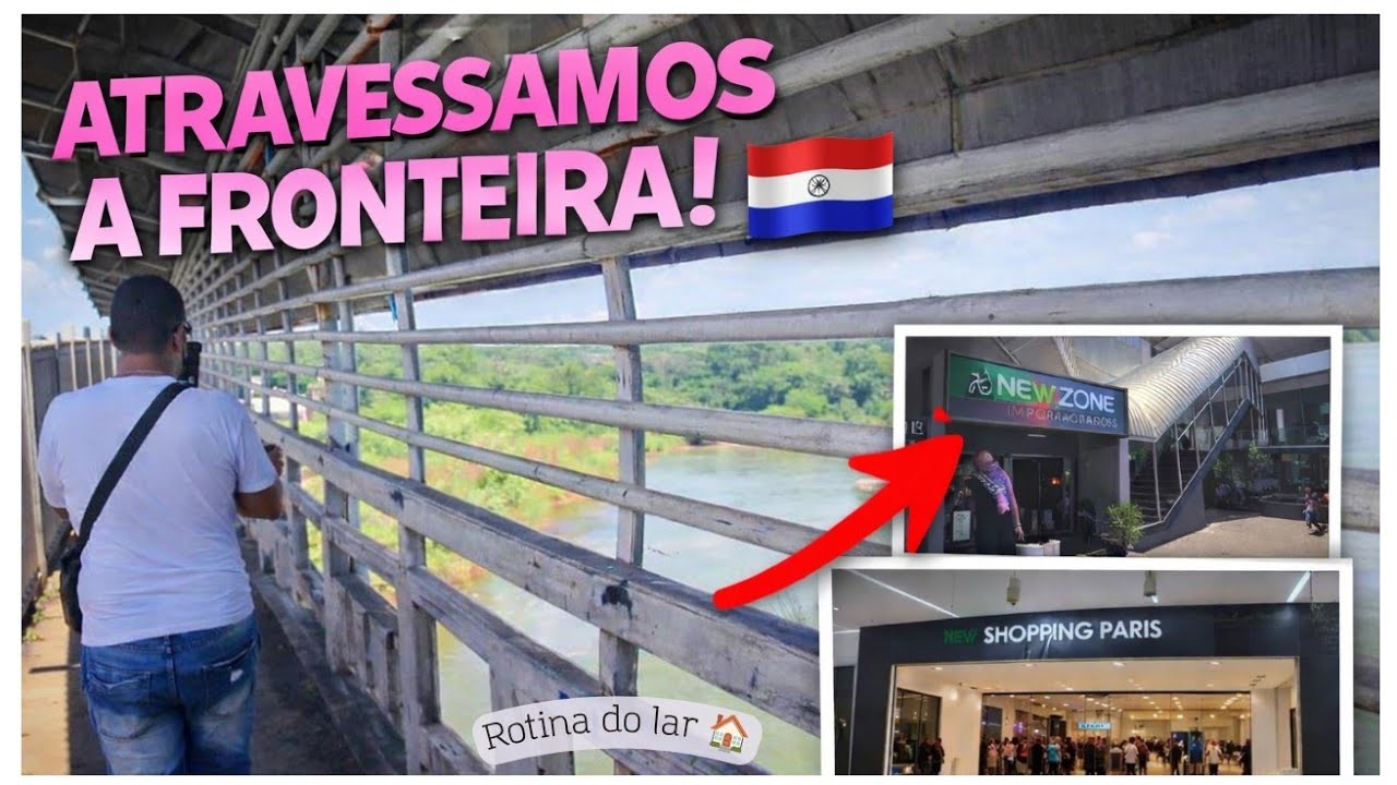 FRONTEIRA BRASIL x PARAGUAI: Fomos na New Zone e no Shopping Paris!