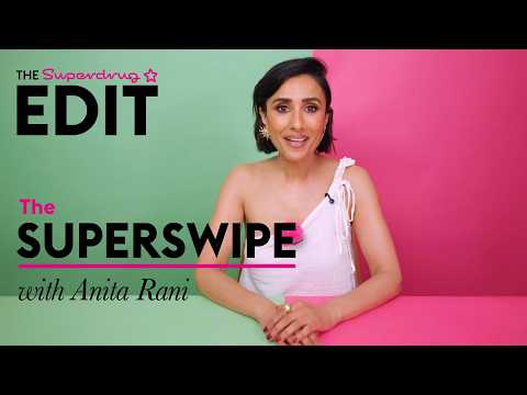 Super Swipe with Anita Rani (itsanitarani) - The Superdrug Edit