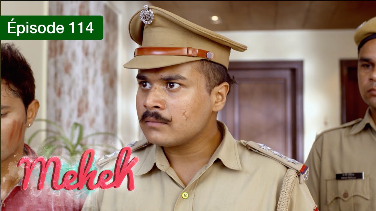 Mehek - EPS 114 - Zindagi Ki Mehek - Version Française - Complet - HD
