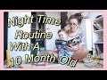 10 Month Old Night Time Routine!