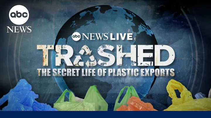 Trashed: The Secret Life of Plastic Exports - DayDayNews