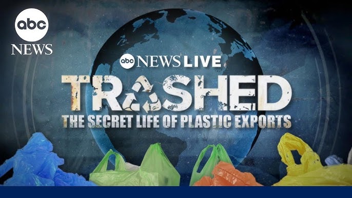 Trashed The Secret Life Of Plastic Exports