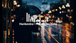 HANKESTRA- HUJAN DAN KOTA
