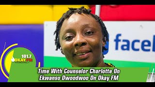 Ekwanso Dwoodwoo - Time With Counselor Charlotte Oduro & Abeiku Santana 01122021
