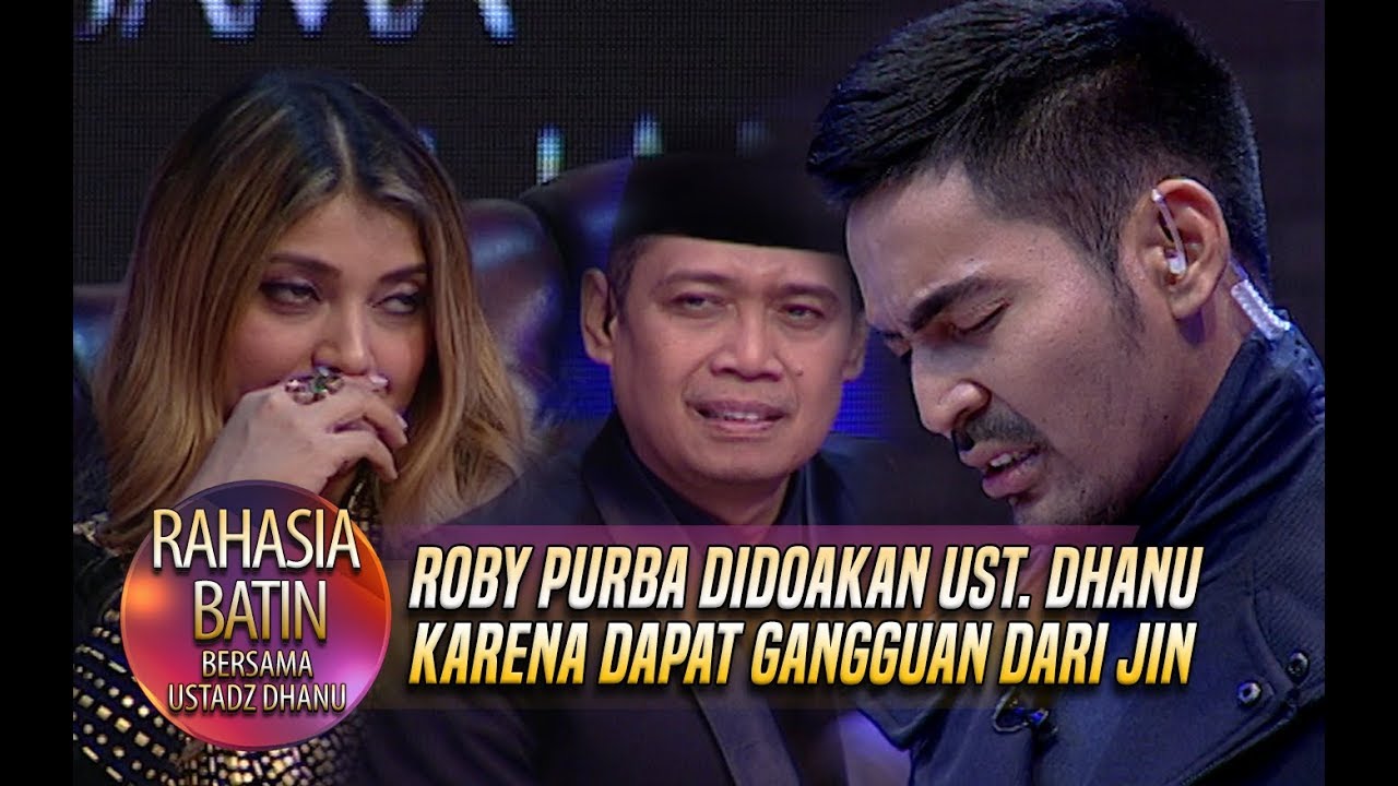 Roby Purba Didoakan Ust. Dhanu Karena Dapat Gangguan Dari Jin - Rahasia Batin (4/3)