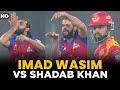 Clash of titans  imad wasim vs shadab khan  hbl psl  ml2l