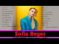 Mix Sofia Reyes  || Sus Mejor Canciones | Sofia Reyes  Exitos Mix 2021