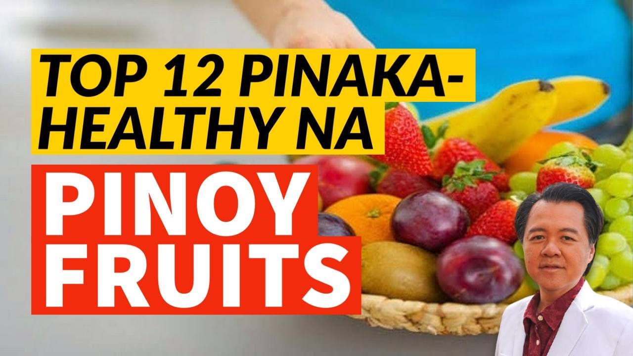 Top 12 na Pinaka Healthy na Pinoy Fruits - Payo ni Doc Willie Ong