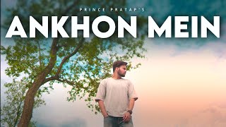 Ankhon Mein | Prince Pratap | Hindi song video | 2022