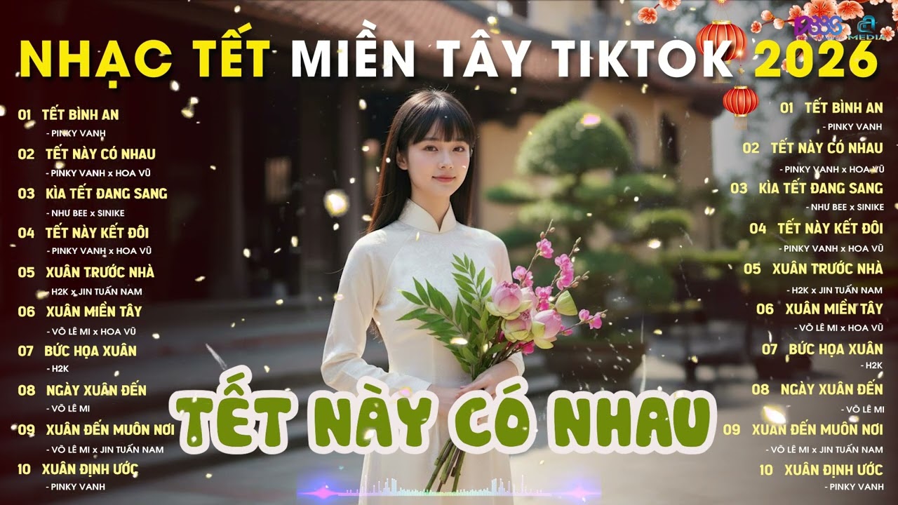 NHẠC TẾT DỌN NHÀ  - TẾT NÀY CÓ NHAU - KÌA TẾT ĐANG SANG - TẾT LÀ TẾT SUM VẦY - TẾT BÌNH AN