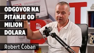 Odgovor na pitanje od milion dolara - Robert Čoban