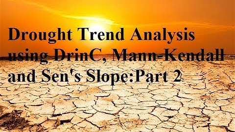Drought Trend Analysis using DrinC, Mann-Kendall and Sen