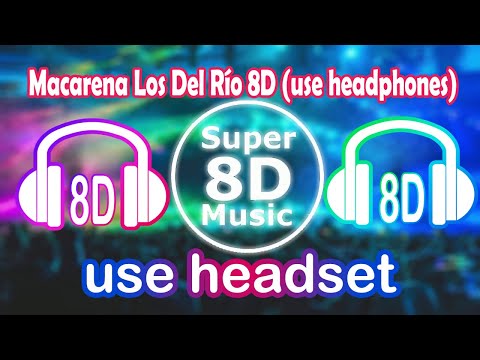 Macarena Los Del Río 8D Use Headphones 