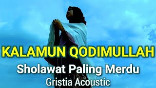 KALAMUN QODIMUN - COVER By GRISTIA ACOUSTIC