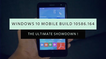 Windows 10 Mobile Build 10586.164 : The Ultimate Showdown !