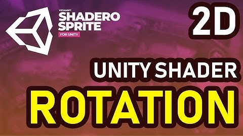2D Shader Rotation with Shadero Sprite for Unity