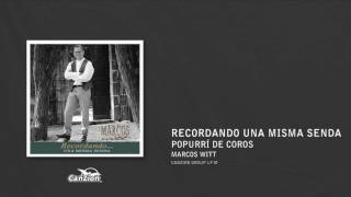 Video thumbnail of "Popurrí y coros - Marcos Witt"