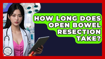 How Long Does Open Bowel Resection Take? - The Operating Table