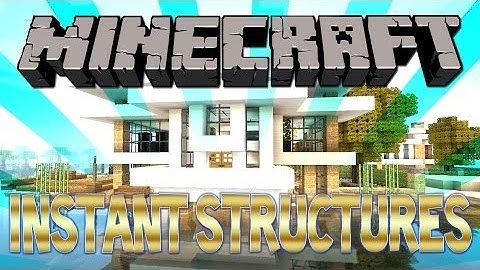 The Instant Structures Mod! NEW!! Mod 2!!