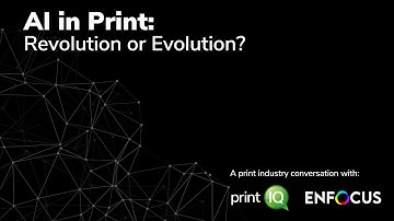 AI in Print: Revolution or Evolution? | printIQ & Enfocus Expert Panel