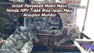 PENYEBAB MOBIL MATIC HONDA HRV TIBA-TIBA GA BISA MAJU MUNDUR