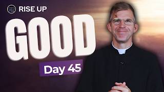 How Will Today Be A Good Friday  Rise Up Day 45