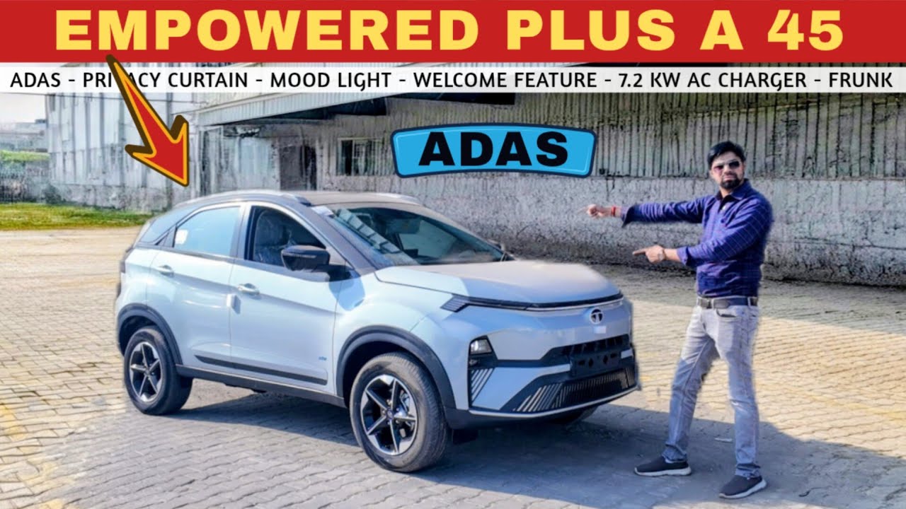Tata Nexon EV Empowered Plus A 45 with ADAS 😲 अब बनी ये सर्वगुणसंपन्न 