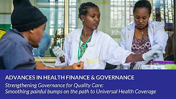 Strengthening Governance for Quality Care: Smoothing painful bumps on the path to UHC