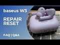 Baseus W3 FAQ | HOW TO RESET | HOW TO PAIR | ANDROID | IPHONE