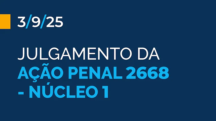 Primeira Turma do STF -  julgamento da AP 2668 (Núcleo 1) - 3/9/2025