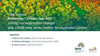 TERN Webinar - Seeing our vegetation change: why LiDAR time series matter for Australia’s future