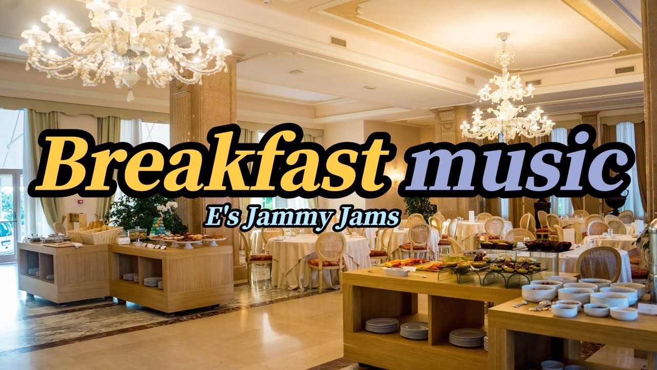 Hotel Breakfast Music Playlist!! 호텔 조식 음악 플래이리스트!! Artist: E's Jammy ...