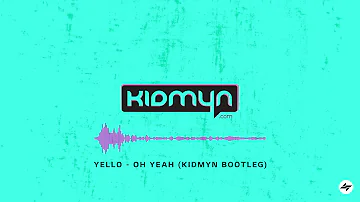 Yello - Oh Yeah (Kidmyn Bootleg)