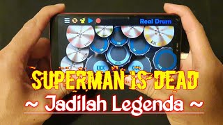 JADILAH LEGENDA - SUPERMAN IS DEAD | Cover Real Drum