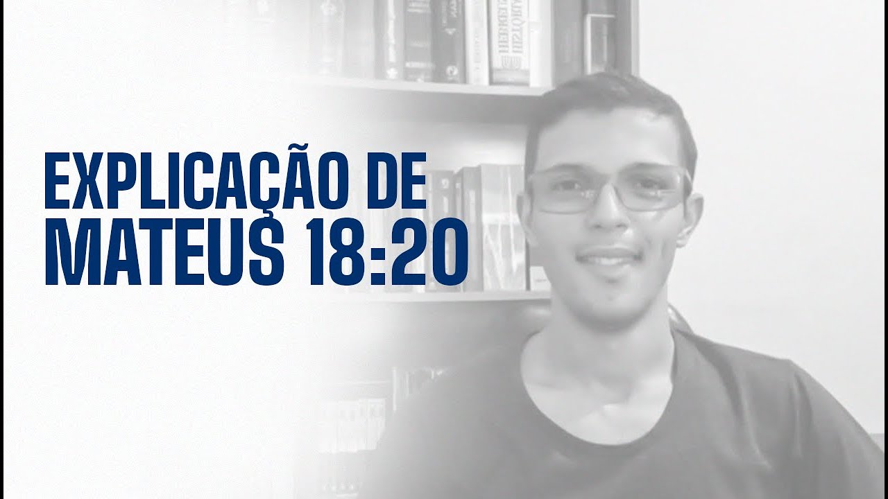 EXPLICAÇÃO MATEUS 18:20 | #evangelho #teologia #jesusestavoltando #hermeneutica #exegese