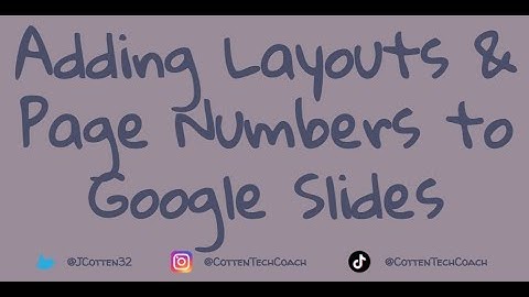 Adding Layouts and Page Numbers to Google Slides