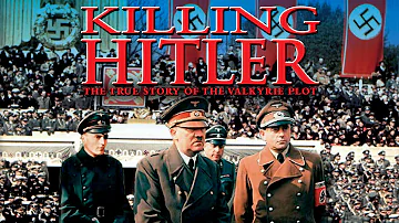 Killing Hitler - The True Story Of The Valkyrie Plot - Full Documentary