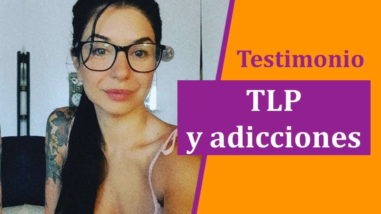Testimonio Trastorno Límite de Personalidad TLP y adicciones
